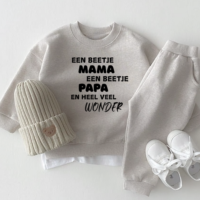 Een beetje MAMA Een beetje PAPA en heel veel WONDER