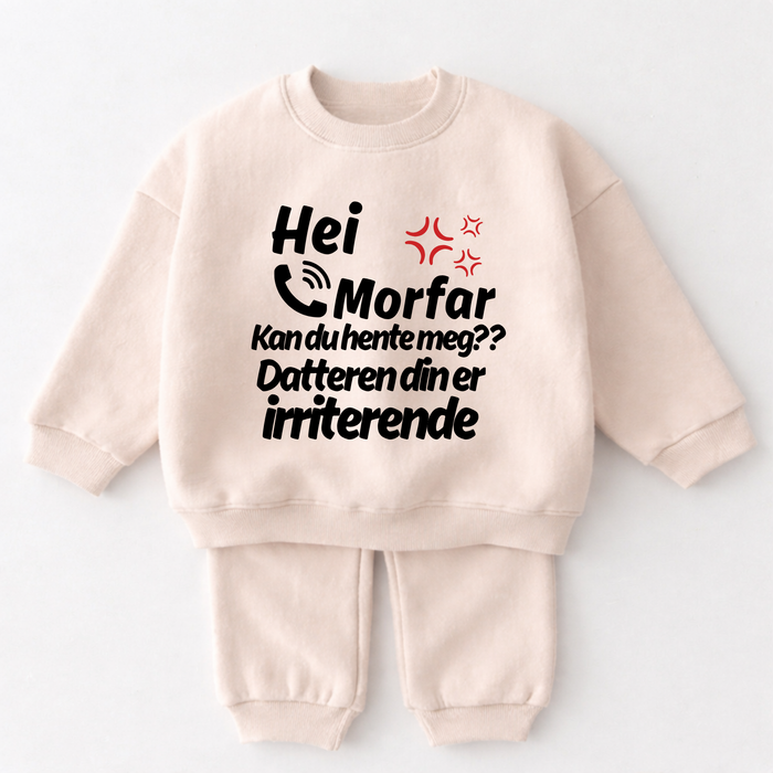 Hei Morfar Kan du hente meg?? Datteren din er irriterende